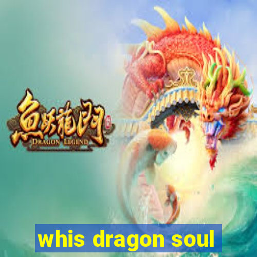 whis dragon soul